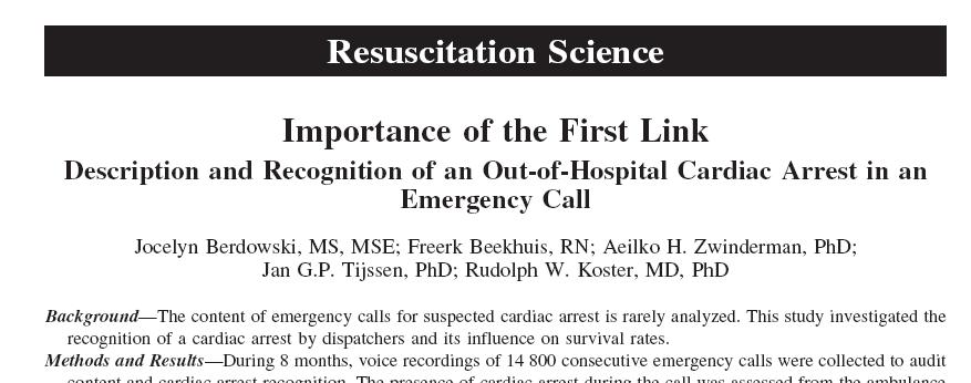 4 minute later Main reason in not recognizing cardiac arrest - not asking if the