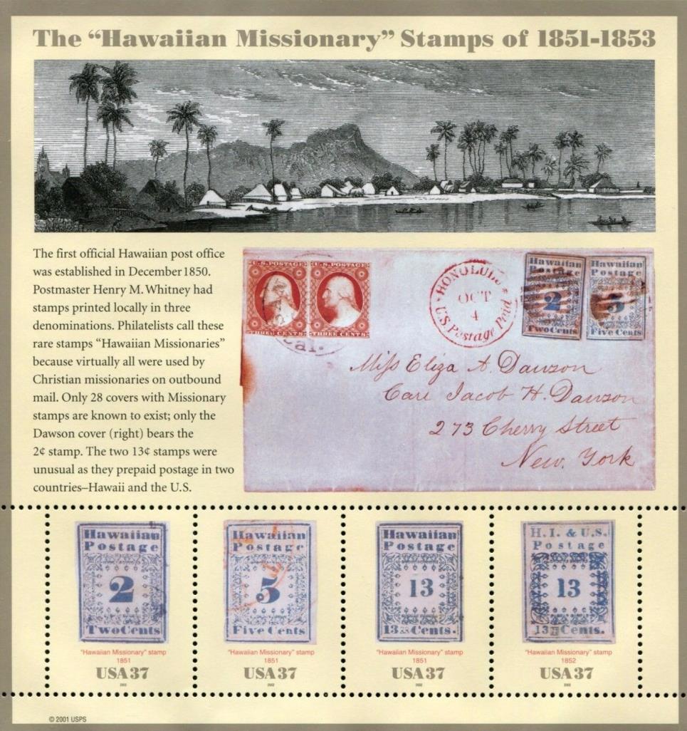 5 This souvenir sheet was issued in 2002 to commemorate the Hawaiian missionary stamps. The sheet reads, The first official Hawaiian post office was established in December 1850. Postmaster Henry M.