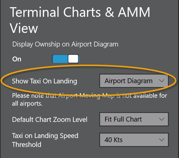 Accessing terminal information 1. Tap the Settings button on the toolbar. 2. Scroll to the Terminal Charts and AMM View section. 3. Switch Show Taxi on Landing to Airport Diagram.