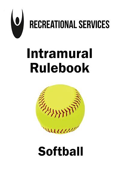 M EN S & WOMEN S SLOW PITCH SOFTBALL RULES All sections containing an asterisk are specific to Kansas State University Intramural Softball.