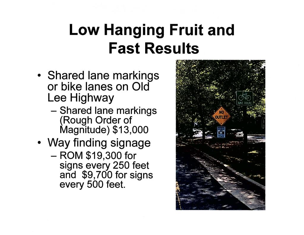 Low Hanging Fruit and Fast Results Shared lane markings or bike lanes on Old Lee Highway - Shared lane markings (Rough