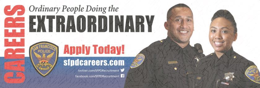 Career Opportunities The City and County of San Francisco invites you to join a highly respected police department and serve the citizens of one of the most beautiful cities in the country.