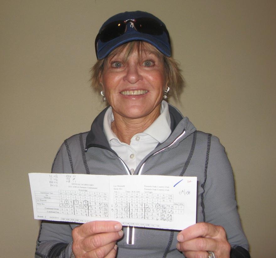 A VERY SPECIAL CONGRATULATIONS TO: Betsy Bro During the second round of the AWGA Partners Tournament, Betsy shot a Personal Best 65.