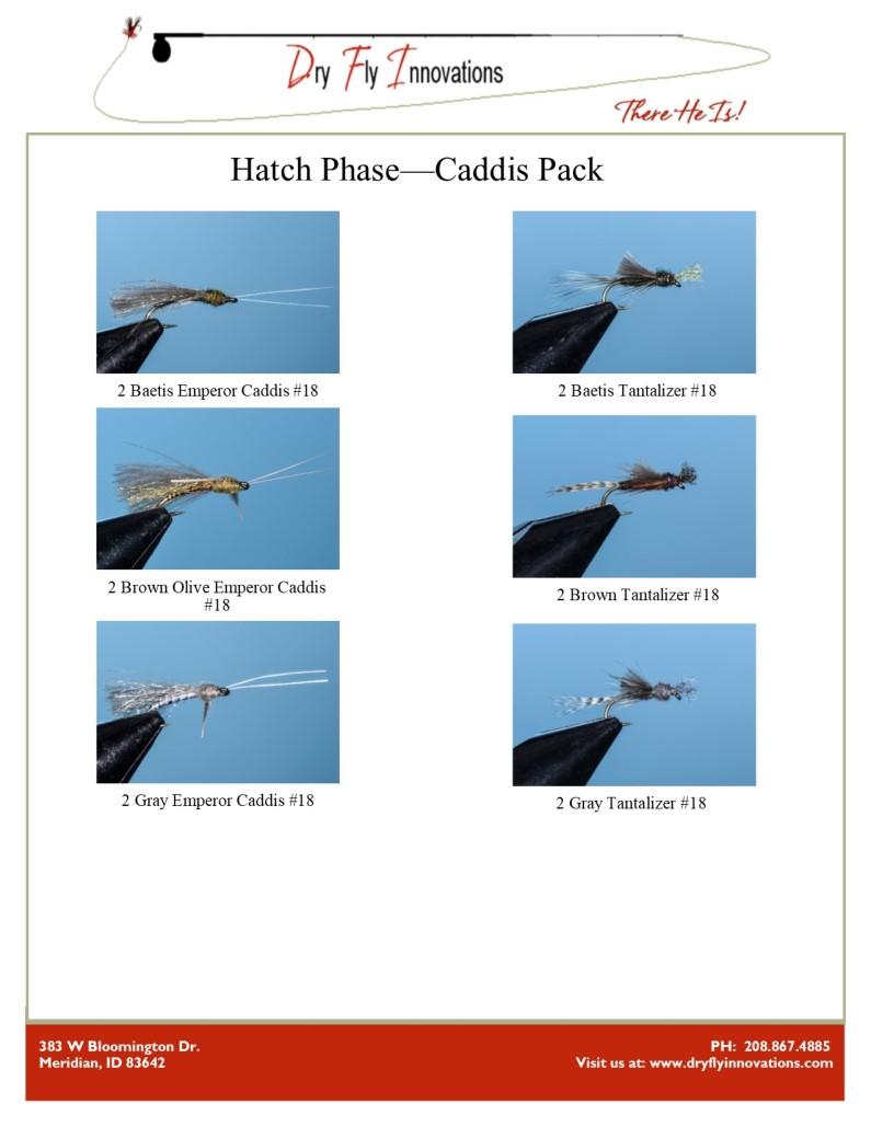 Hatch Phase Packs BWO Caddis Midge PMD There s a term at Dry Fly Innovations called Owning the Hatch. It means you own each of the hatch phases of a specific insect.