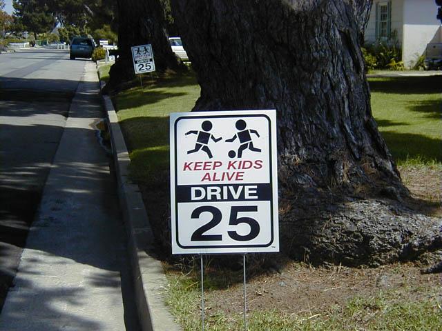 Special Signs Phase 1 Special signs involve the use of neighborhood yard signs such as "KEEP KIDS ALIVE, DRIVE 25". Special signs may help reduce speeding on residential streets.
