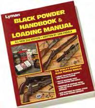 98 Lyman Black Powder Handbook, 2nd Ed. Edited by Sam Fadala, this is the most comprehensive black powder manual available.