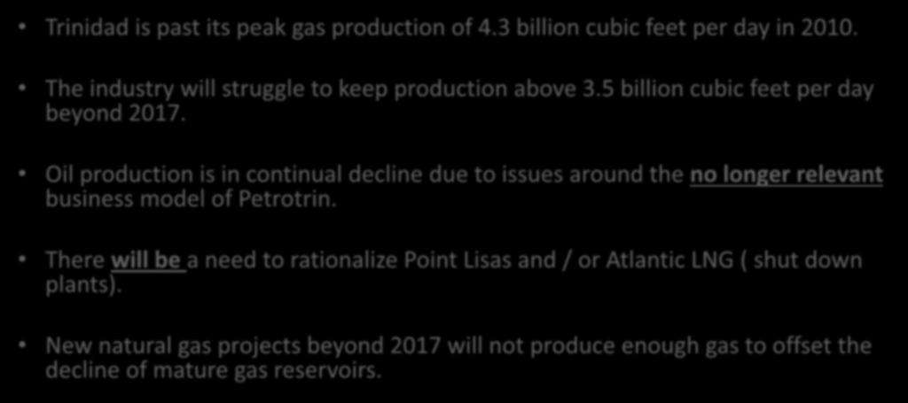 Oil production is in continual decline due to issues around the no longer relevant business model of Petrotrin.
