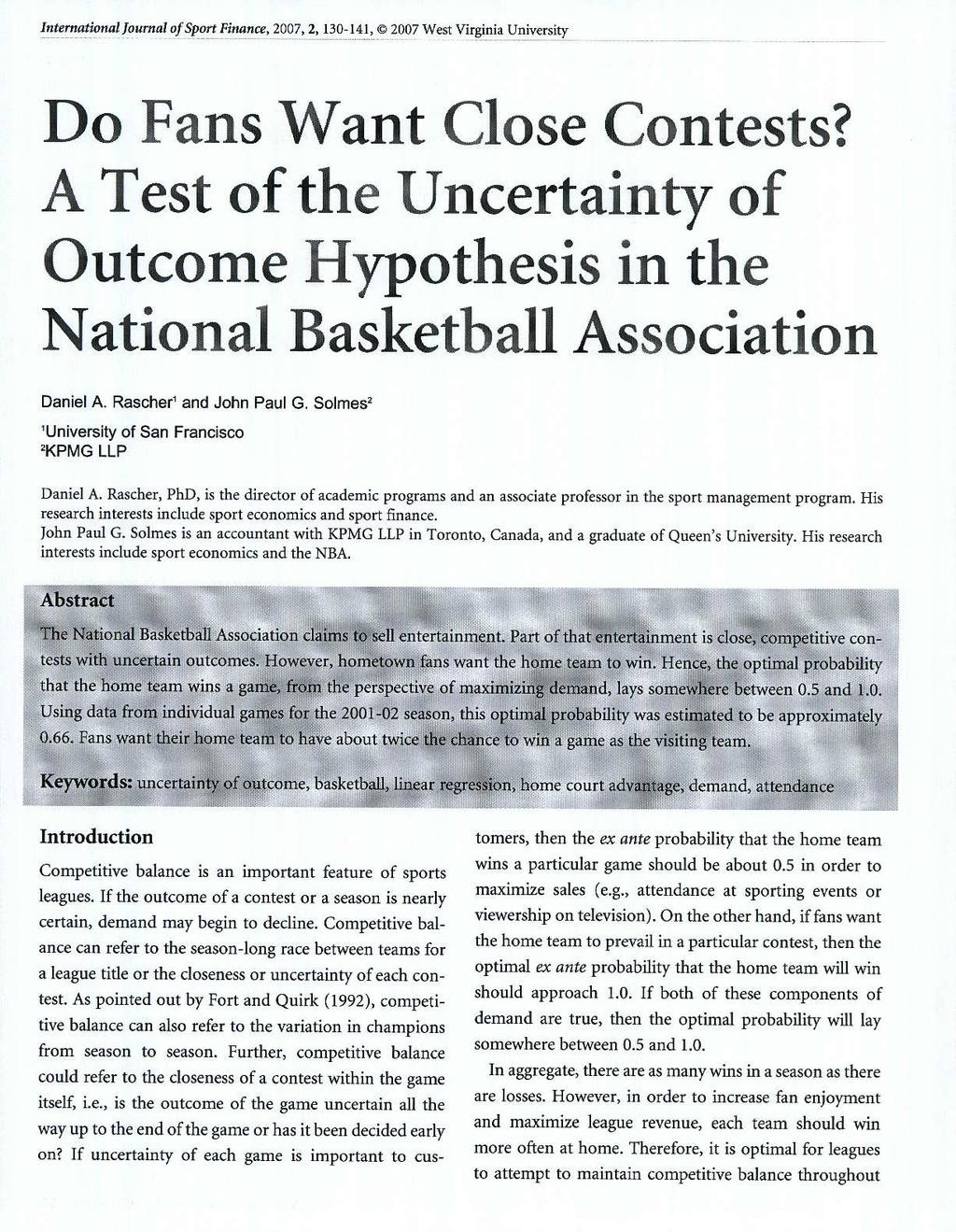 International journal of Sport Finance, 2007, 2, 130-141, 2007 West Virginia University Do Fans Want Close Contests?