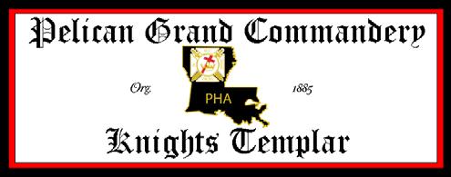 Right Eminent Grand Commander Sir Clarence J. Gillard, Jr. P.O. Box 747 ~ Opelousas, Louisiana 70571 (504) 415-7725 pelicangrandcommandery@gmail.