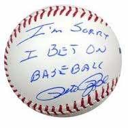 Cincinnati Reds 1. Pete Rose Autographed Baseball and inscribed "Sorry I Bet on Baseball" in a display case (BWU03-04) $225.00 2.
