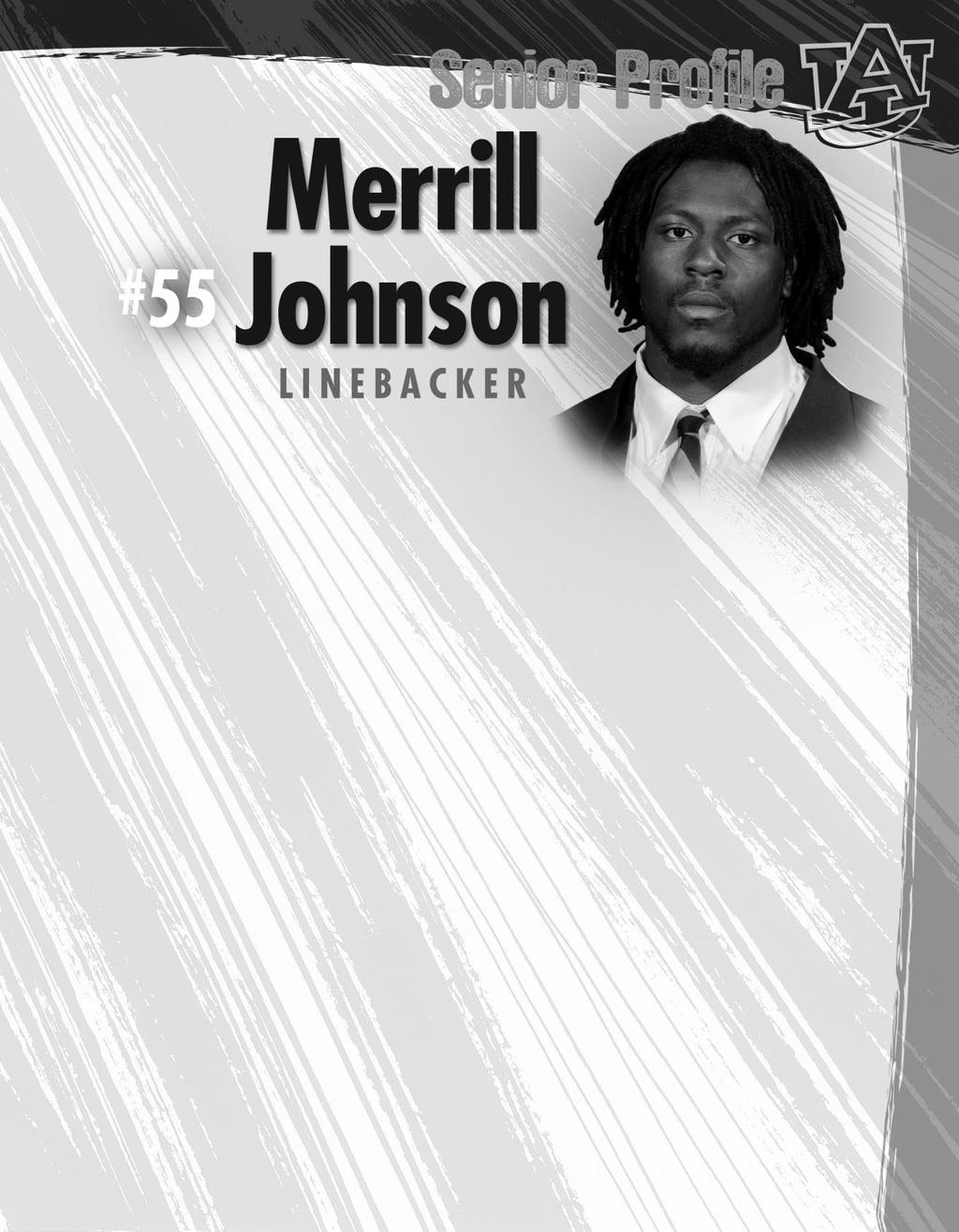 by Achilles Carmenate If you meet Merrill Johnson off the field, you probably would not guess that he plays linebacker for the Auburn football team.