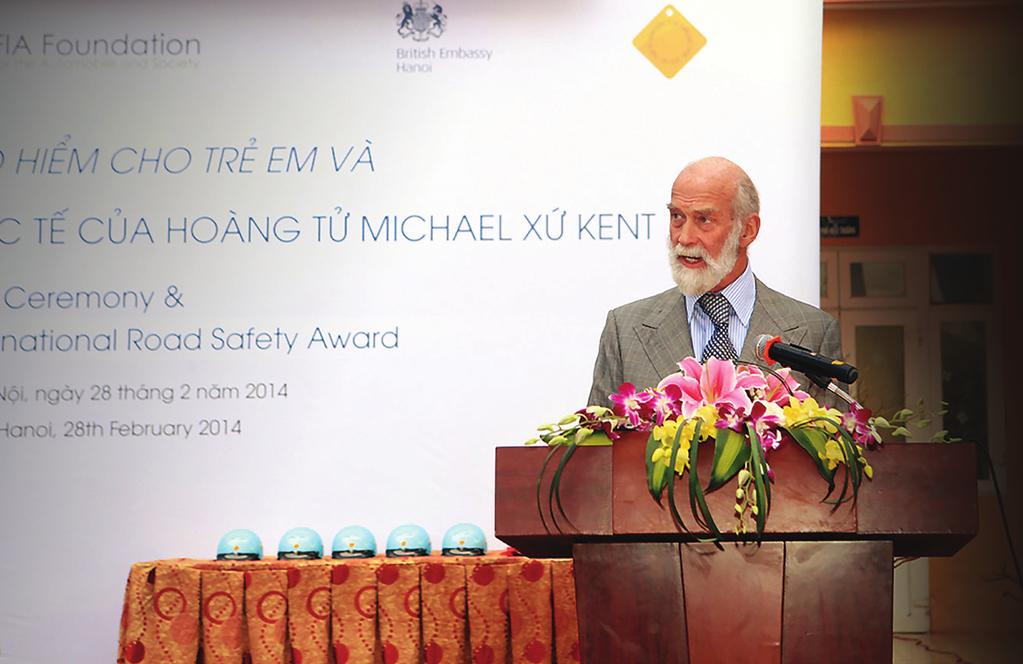 HRH Prince Michael of Kent praised Vietnam s approach to road safety in 2014 while visiting a Helmets for Kids project in Hanoi, led by award winner AIP Foundation.