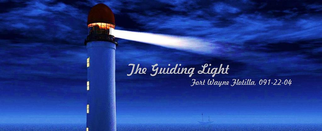 October 2016 Flotilla 091-22-04 Our Quarterly Newsletter FORT WAYNE, IN - The Guiding Light is, hopefully, an informative history of the recent activities of Flotilla 091-22-04.