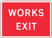 construction or road works site The term WORKS ACCESS may be varied to WORKS TRAFFIC ONLY or NO WORKS TRAFFIC The