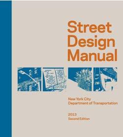DESIGN GUIDANCE NYC street design manual Http://www.nyc.gov/html/dot/downloads/pdf/nycdot_streetdesignmanual_ch2.