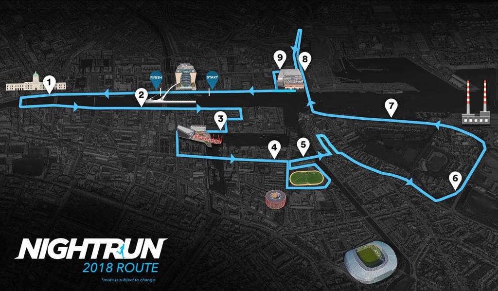 RACE ROUTE: Please study the route map on www.nightrun.ie or on Map My Run http://www.mapmyrun.