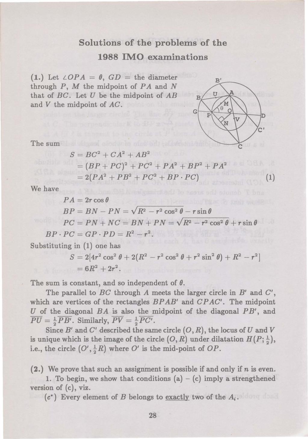 Solutions of the problems of the 1988 IMO examinations (1.) Let LOP A = 0, GD = the diameter through P, M the midpoint of P A and N that of BC. Let U be the midpoint of AB and V the midpoint of AC.