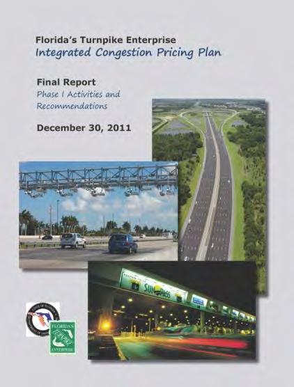 EXECUTIVE SUMMARY Florida s Turnpike Enterprise (FTE), of the Florida Department of Transportation (FDOT), initiated the Integrated Congestion Pricing Plan (ICPP) Study in February 2011.
