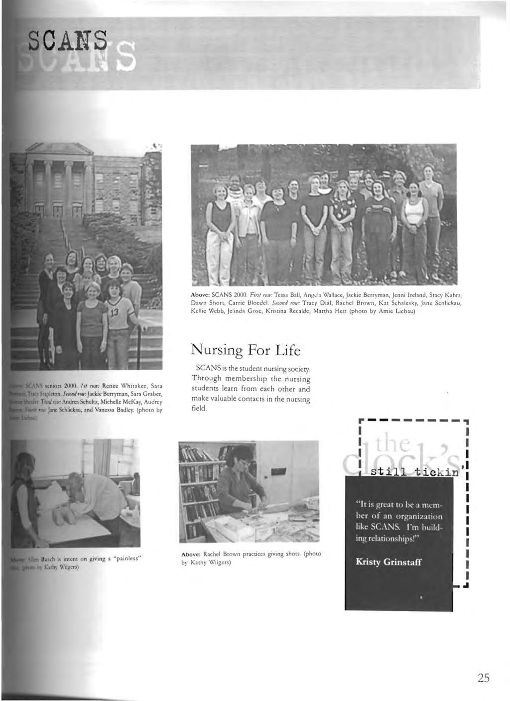 CANS Above: SCANS 2000. Firsl roiv; Tes>a BaU, Angela Wallace, Jackie Berryman, Jenni rei and, Stacy Kahrs, Dawn Sho rt, Carrie Bl oedel.