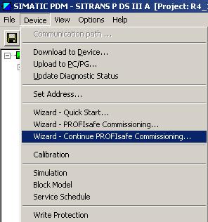 Functional safety 8.7 PROFIsafe 6. In the "Device" menu, select the "Wizard - continue PROFIsafe commissioning" command.