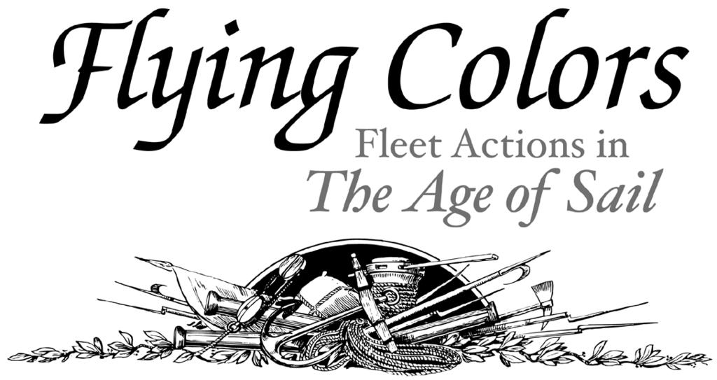 Flying Colors ver. 3.1 by Mike Nagel RULE BOOK Version 3.1 2014 T A B L E O F C O N T E N T S Glossary... 2 1. Introduction... 3 2. Components... 3 3. Core Rules... 5 3.1 Sequence of Play... 5 3.2 Wind Adjustment Segment.