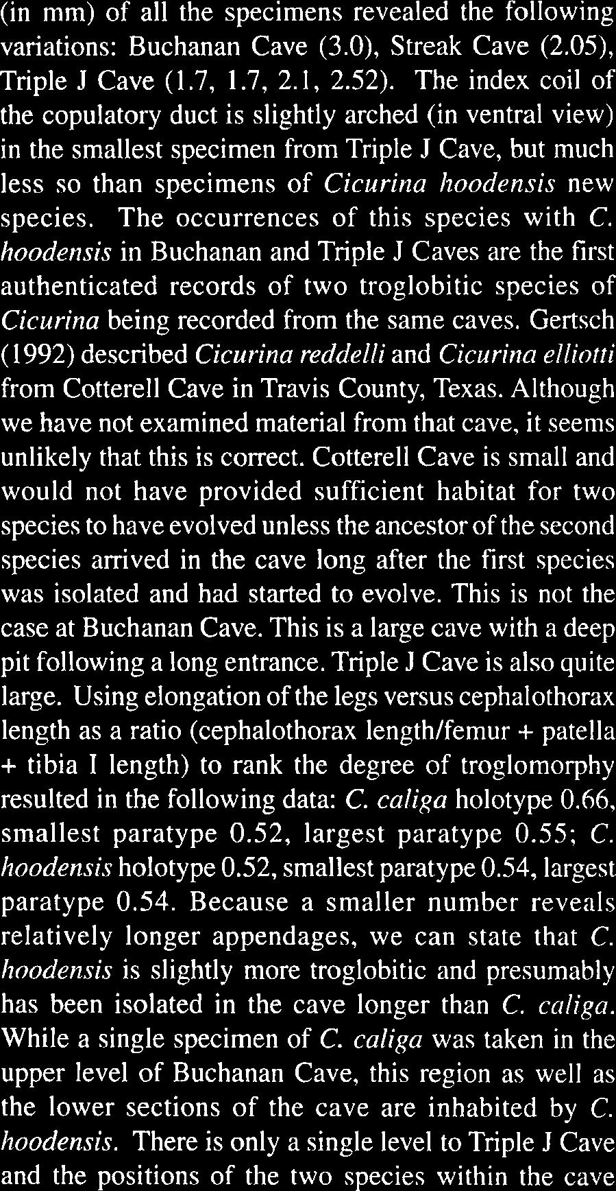 cave long after the first species was isolated and had started to evolve. This is not the case at Buchanan Cave.