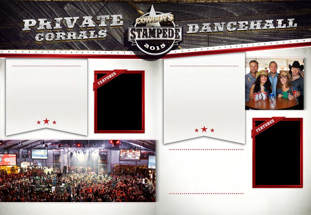 UNRIVALLED SIGHTLINES, PRIVATE BARS AND BRANDING OPPORTUNITIES MAKE THESE THE MOST SOUGHT AFTER RESERVED AREAS FOR LARGE GROUPS IN COWBOYS STAMPEDE HISTORY.