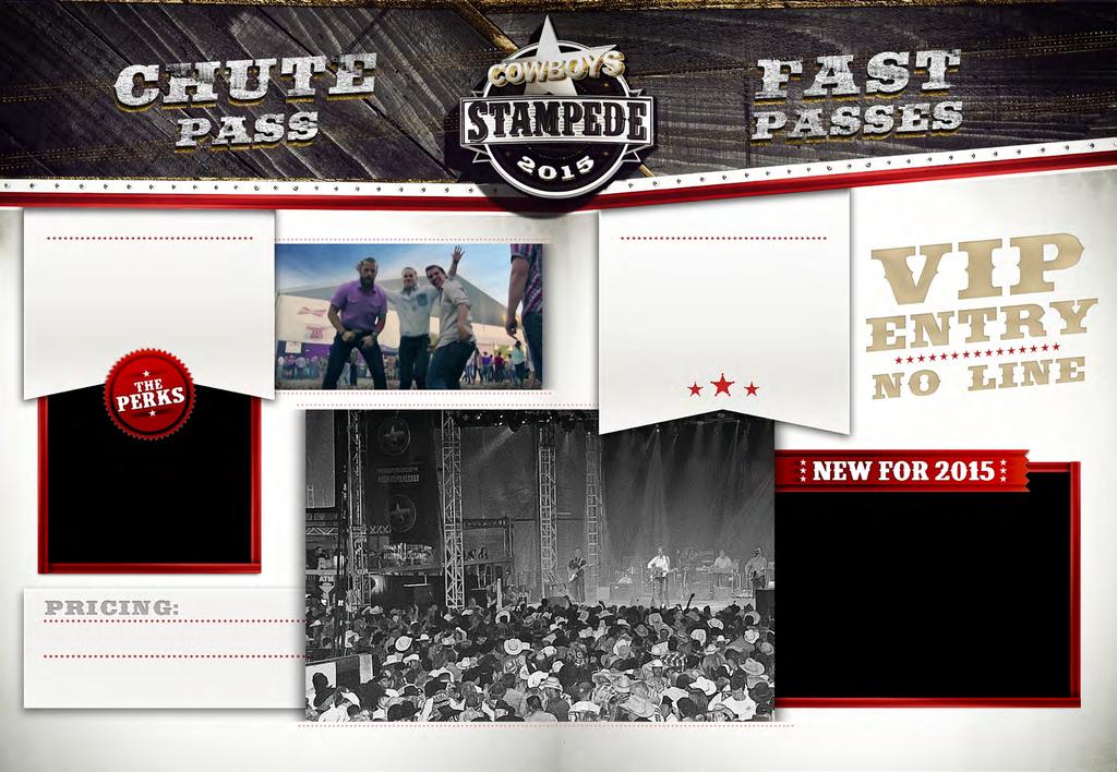 HAVE THE ULTIMATE VIP ACCESS into Cowboys during Stampede with your 2015 Chute Pass. Use your pass to skip-the-line with VIP entry for YOU PLUS ANY 3 GUESTS OF YOUR CHOICE.