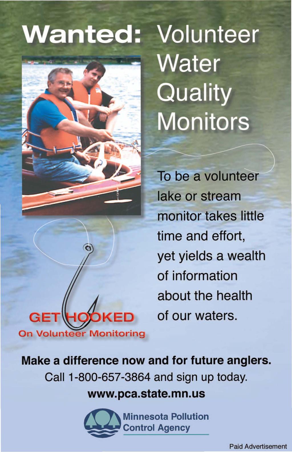 To be a volunteer lake or stream monitor takes little time and effort, yet yields a wealth of information about the health of our waters.