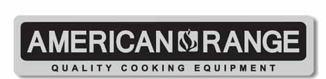 PROFESSIONAL QUALITY COOKING EQUIPMENT To Our Most Valued Customer: Congratulations on your purchase of an American Range product.