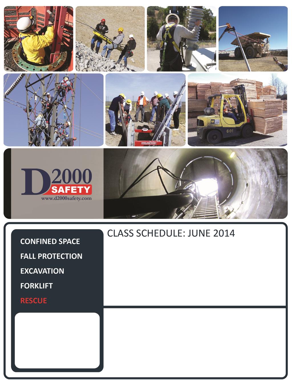 TM SAFETY TRAINING and SERVICES CONFINED SPACE FALL PROTECTION D2000 Safety: Key Facts EXCAVATION Founded in 1993 and located in Eugene, Oregon, we provide training for workers in high-hazard