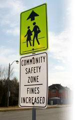 3.4.2 Community Safety Zones Community Safety zone signs inform drivers they are entering a zone that the community has designated as an area where the safety of its children/citizens is paramount.
