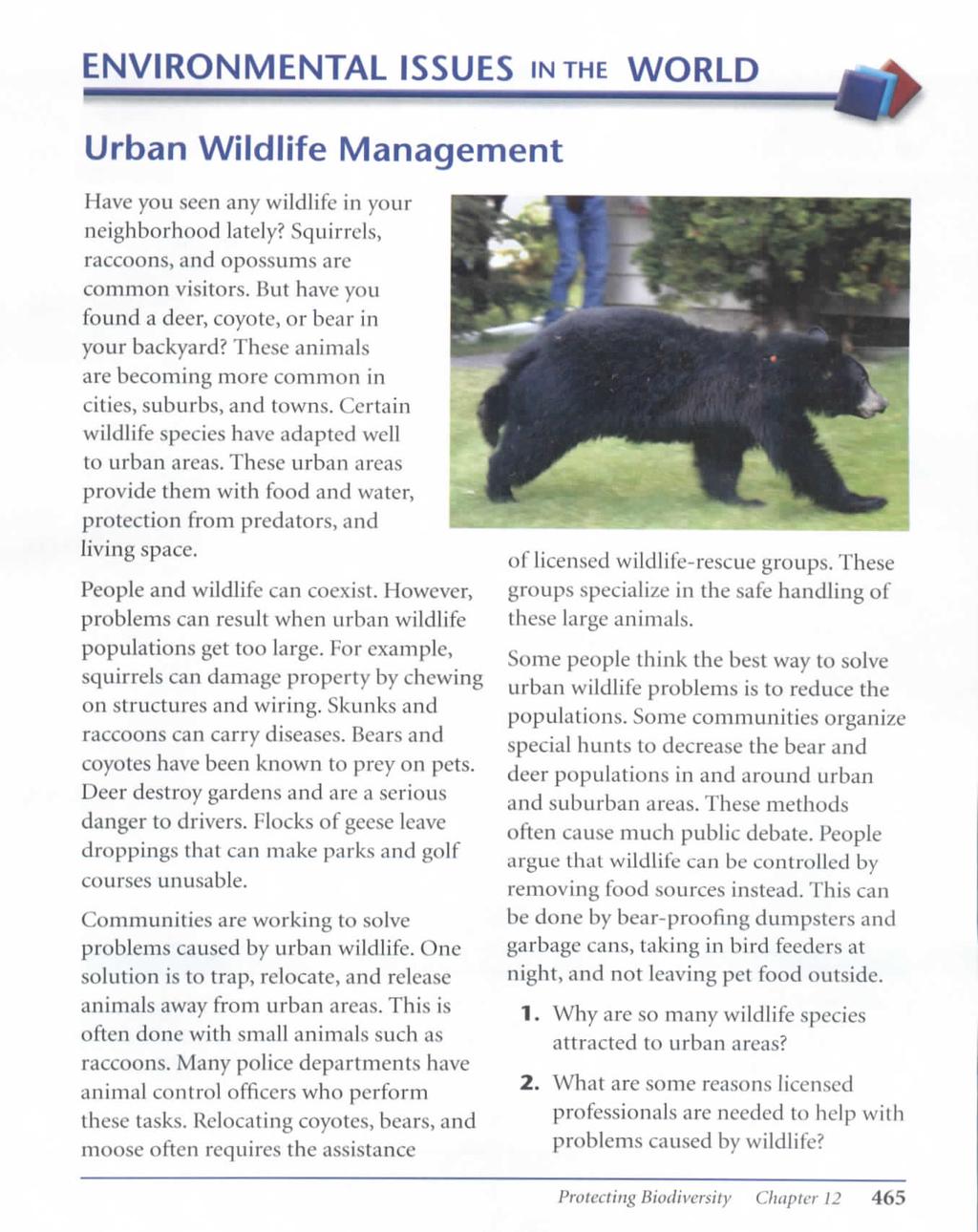 ENVIRONMENTAL ISSUES IN THE WORLD Urban Wildlife Management Have you seen any wildlife in your neighborhood lately? Squirrels, raccoons, and opossums arc common visitors.