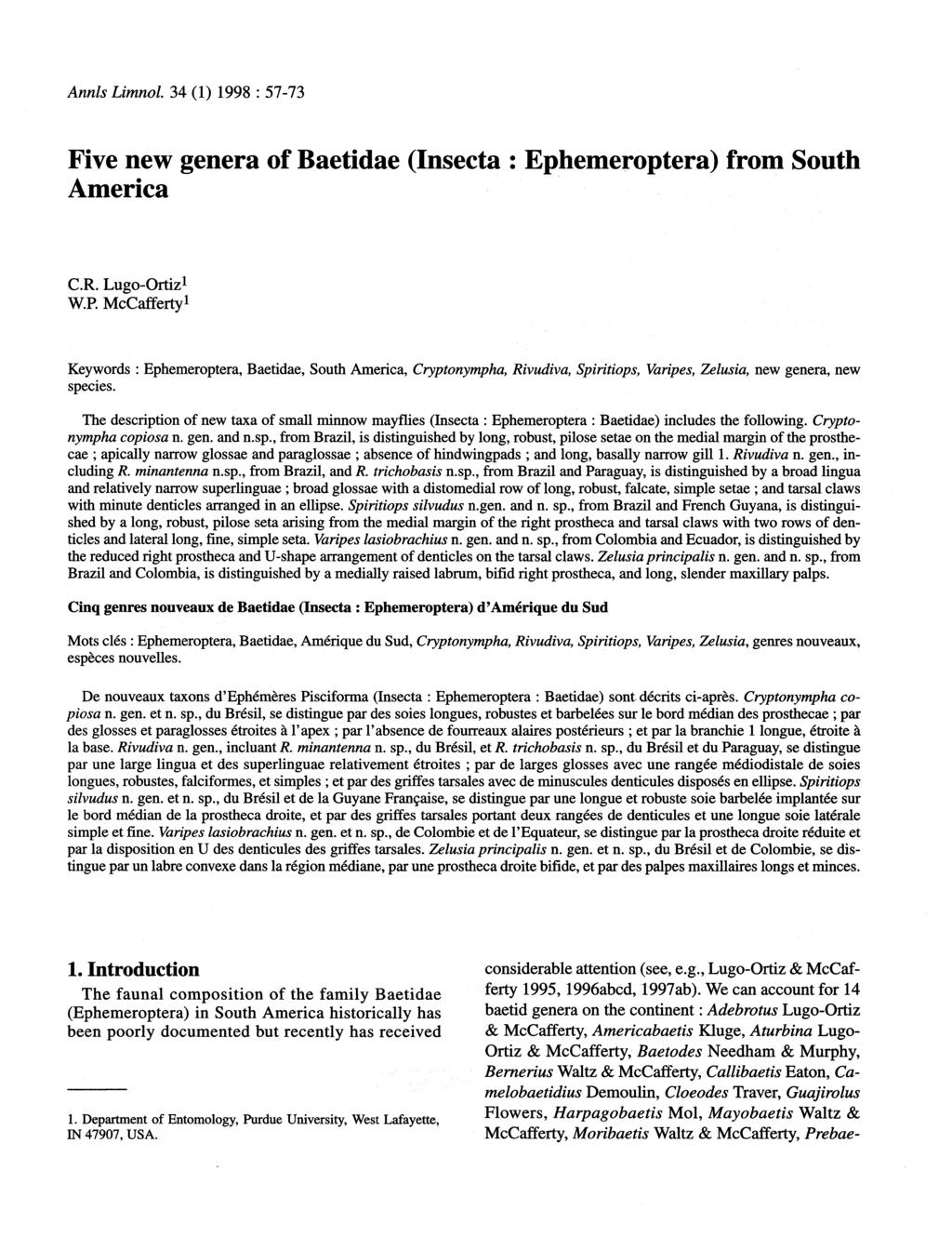 Annls Limnol. 34 (1) 1998 : 57-73 Five new genera of Baetidae (Insecta : Ephemeroptera) from South America C.R. Lugo-Ortiz 1 W.