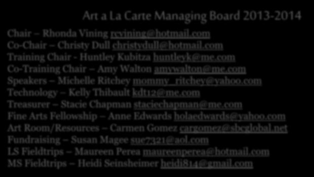 Art a La Carte Managing Board 2013-2014 Chair Rhonda Vining rcvining@hotmail.