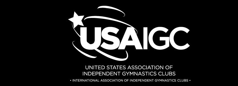 UNITED STATES ASSOCIATION of INDEPENDENT GYMNASTIC CLUBS International Association of Independent Gymnastic Clubs FEBRUARY 2017-July 1, 2018 Rules & Policies Mary Bakke-Spadaro Technical Director