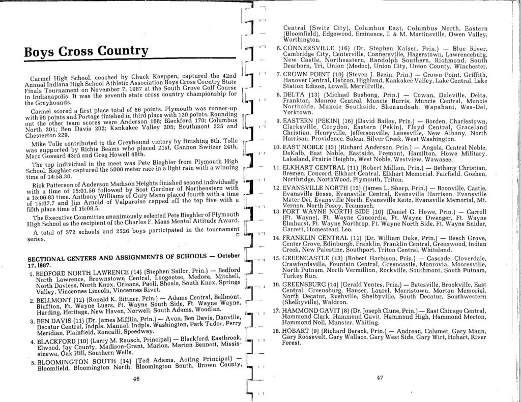 Boys Cross Country Carmel High School, coached b_y Chuck Koeppen, captured the 42nd Annual ndiana High School Athletic Associat1n Boys Cross Co~ntry State Finals Tournament on November 7, 1987 at the