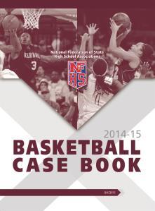 2017-18 NFHS Basketball Rules and Case Books as E-Books Electronic Versions of the NFHS Basketball Rules and Case Book are now available for purchase as e-books.