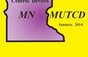 The MnMUTCD is referenced in Minnesota Statute 169.06, is adopted by the Minnesota Commissioner of Transportation and is binding on all county and city roadways.
