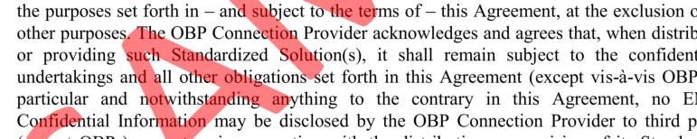 Upon termination of this Agreement, the OBP Connection Provider undertakes that it and OBP Connection Provider Representatives shall cease any use thereof for whatever purpose. 7.3.