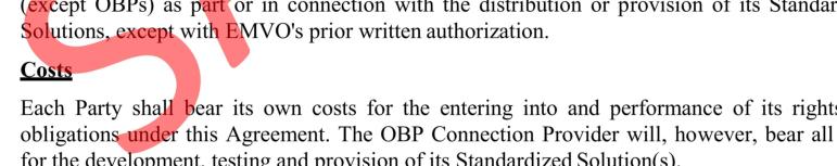 Without prejudice to the foregoing, and subject to the terms of the specific agreement to be entered into between the OBP Connection Provider and an OBP for the development of an OBP Interface, the