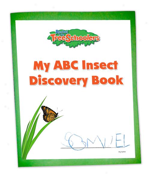 Rachel & the TreeSchoolers Hand-y Craft: My ABC Insect Discovery Book Materials Needed: Report folder or 3- ring binder 8.