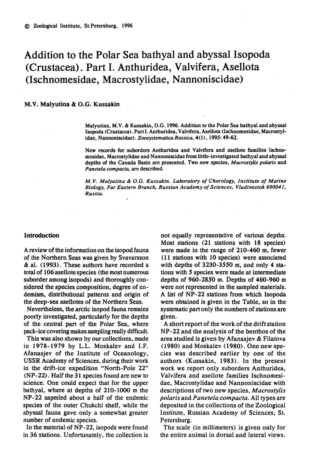 Zoological Institute, St.Petersburg, 1996 Addition to the Polar Sea bathyal and abyssal Isopoda (Crustacea). Part I. Anthuridea, Valvifera, Asellota (Ischnomesidae, Macrostylidae, Nannoniscidae) M.V. Malyutina & O.