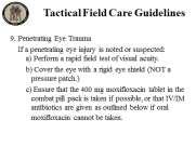 INSTRUCTOR GUIDE FOR TACTICAL FIELD CARE #2 IN TCCC-MP 160603 30 74. 9. Penetrating Eye Trauma If a penetrating eye injury is noted or suspected: a) Perform a rapid field test of visual acuity.