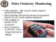 INSTRUCTOR GUIDE FOR TACTICAL FIELD CARE #2 IN TCCC-MP 160603 33 83. 10. Monitoring Pulse oximetry should be available as an adjunct to clinical monitoring.