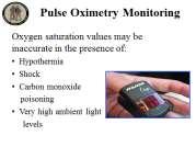 INSTRUCTOR GUIDE FOR TACTICAL FIELD CARE #2 IN TCCC-MP 160603 34 Pulse Oximetry Monitoring A normal reading on a pulse oximeter is NOT a good indicator for absence of shock. 86.