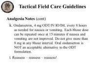 INSTRUCTOR GUIDE FOR TACTICAL FIELD CARE #2 IN TCCC-MP 160603 40 Analgesia Notes (cont) 99. k. Ondansetron, 4 mg ODT/IV/IO/IM, every 8 hours as needed for nausea or vomiting.