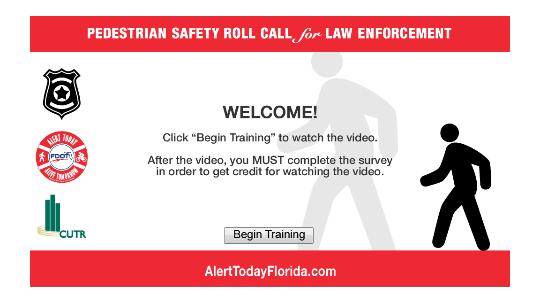 Best Practice: Pedestrian and Bicycle Safety Roll Call Videos for Law Enforcement Example: Florida Law Enforcement Roll Call Videos Objective To provide supplemental ongoing educational efforts with