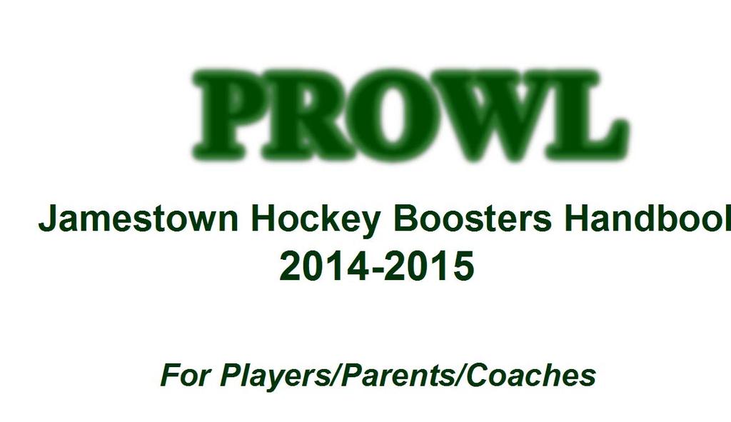 Jamestown Hockey Boosters Handbook 2014-2015 For Players/Parents/Coaches The Mission of the Jamestown Youth Hockey program is to provide a well-balanced