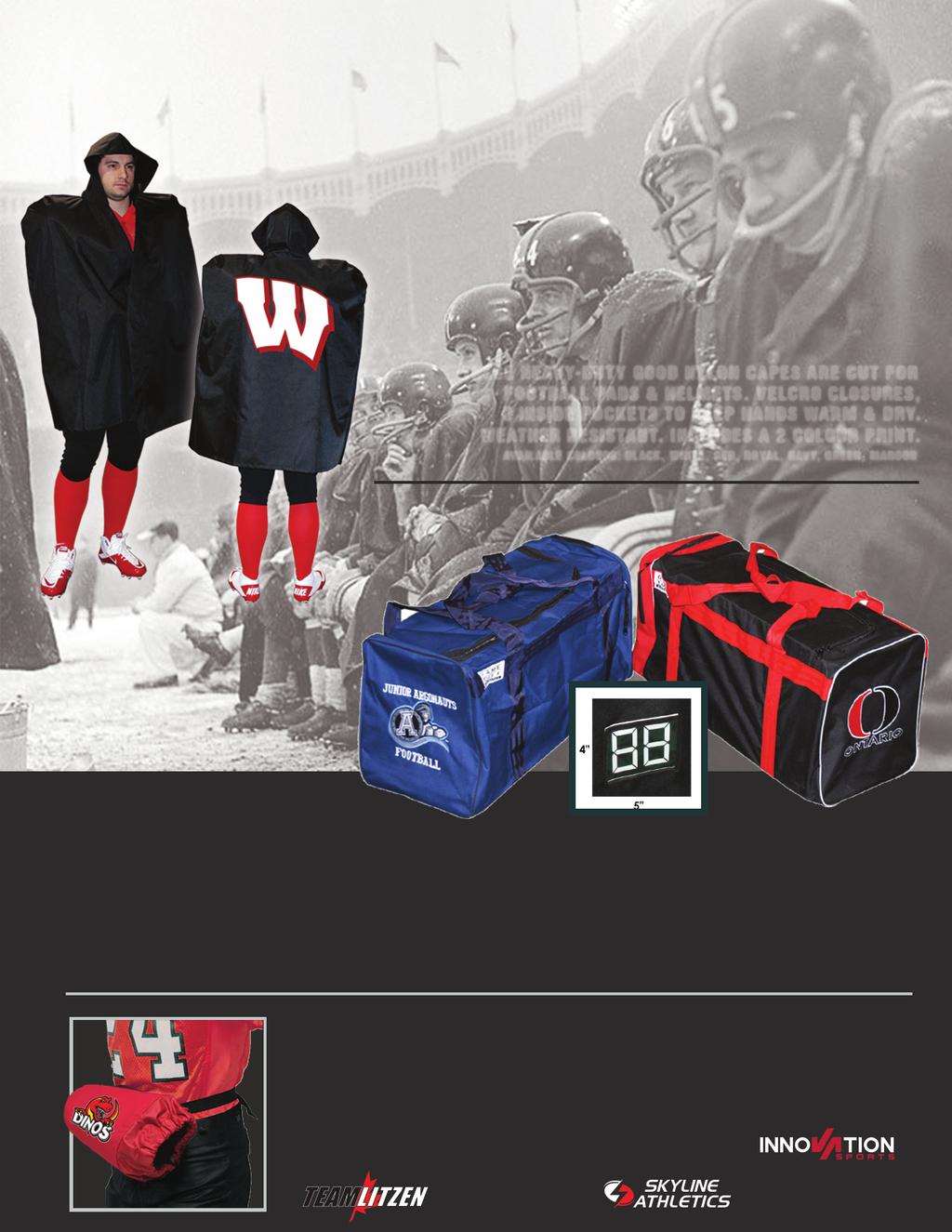 ORDER DEADLINES JAN 26TH - MAY DELIVERY MAR 30TH - AUG DELIVERY FEATURED FOOTBALL SPECIALS SIDELINE CAPE MIN 24 PIECES. UNLINED $49.98 EA CODE: XIM190 THERMAL LINED $59.